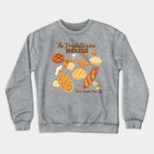 The Possibilities are ENDLESS! Fresh Ground Flour Life Crewneck Sweatshirt